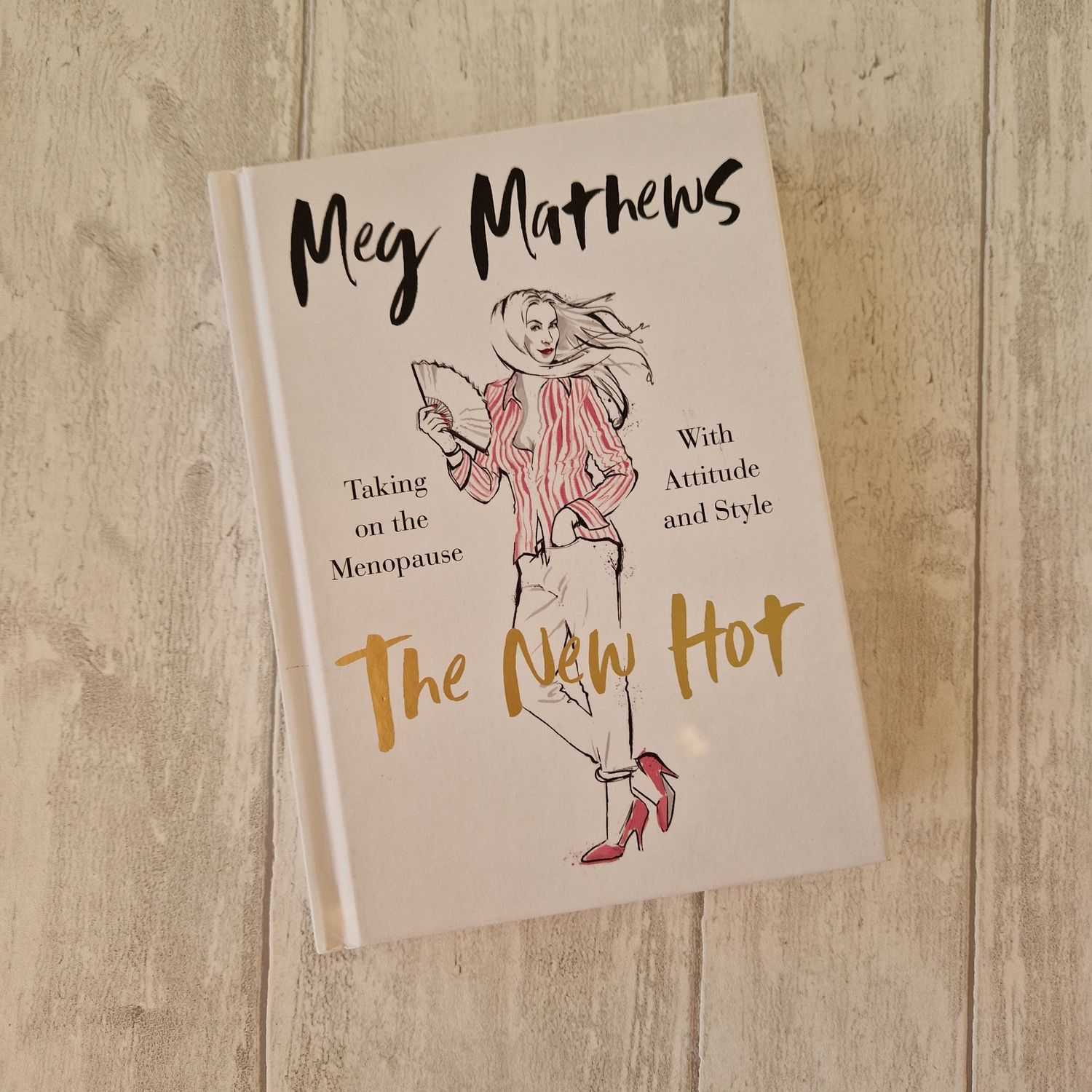 The New Hot - Meg Matthews, Menopause