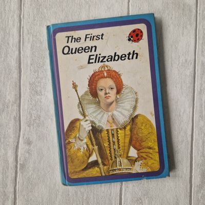 The First Queen Elizabeth Ladybird Book Tudors