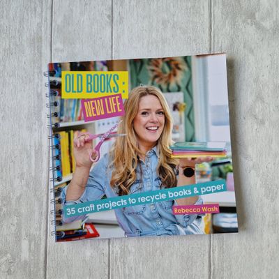 Old Books : New Life by Rebecca Wash – Craft Book of 35 craft projects to recycle books and paper