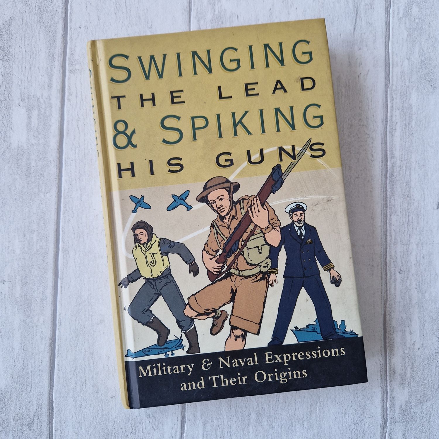 Swinging the Lead &amp; Spiking His Guns - Military &amp; Naval expressions - war