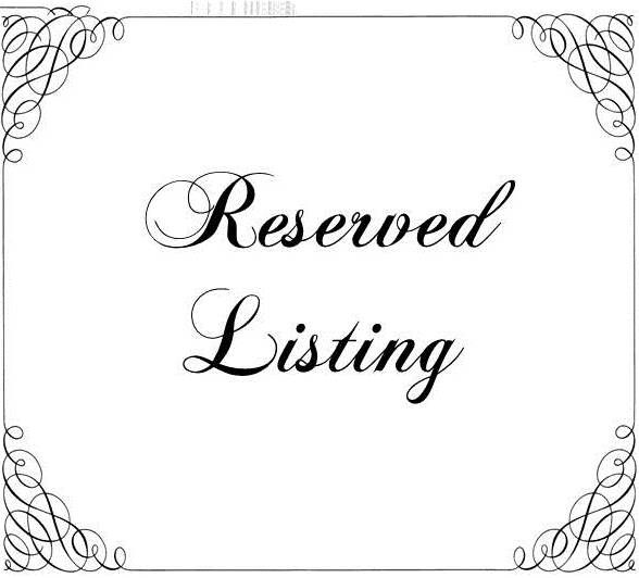 Reserved Listing  - Liz