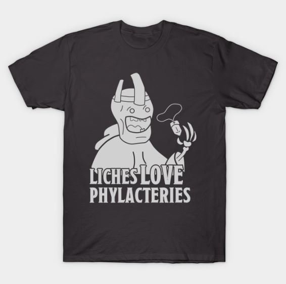 Get that Lich a Phylactery T-Shirt 00004