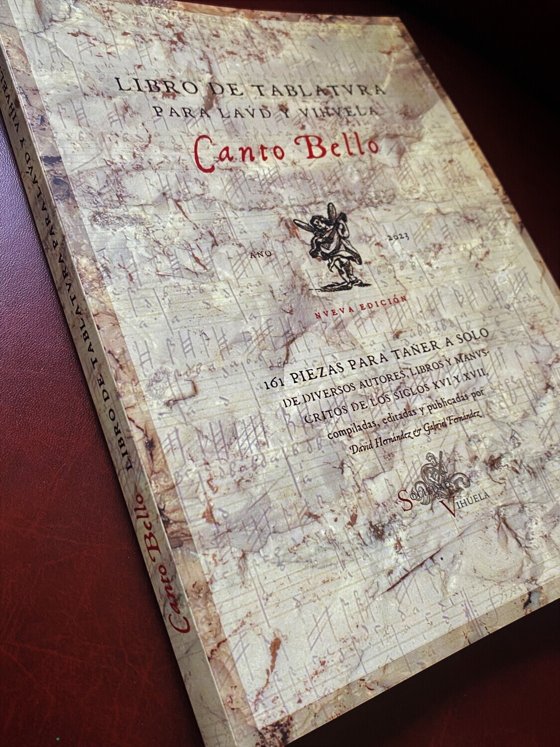 NUEVA EDICION 2023 «Canto Bello - Libro de tablatura para laúd y vihuela», David Hernández &amp; Gabriel Fernández.