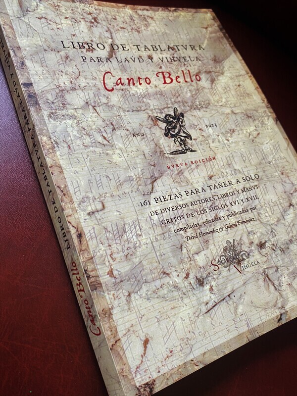 NUEVA EDICION 2023 «Canto Bello - Libro de tablatura para laúd y vihuela», David Hernández & Gabriel Fernández.