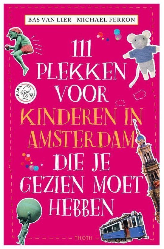 111 plekken voor kinderen in Amsterdam die je gezien moet hebben