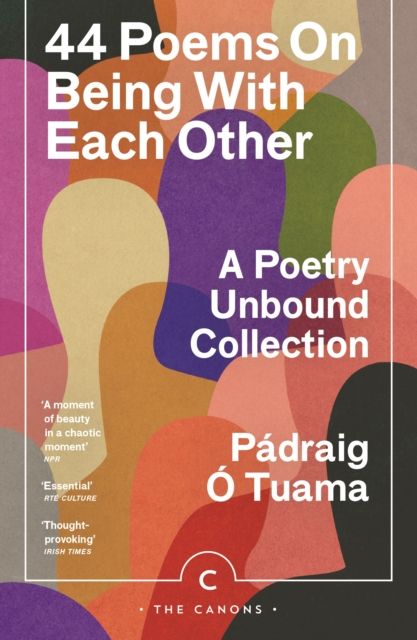 44 Poems on Being with Each Other : A Poetry Unbound Collection