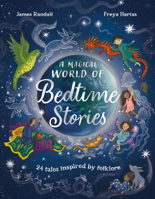 A Magical World of Bedtime Stories : 24 Tales Inspired by Folklore