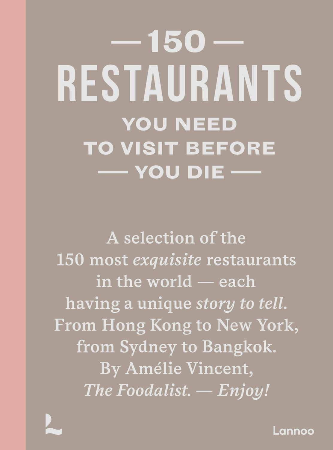 150 Restaurants You Need To Visit Before You Die