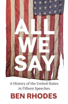 All We Say : A History of the United States in Fifteen Speeches