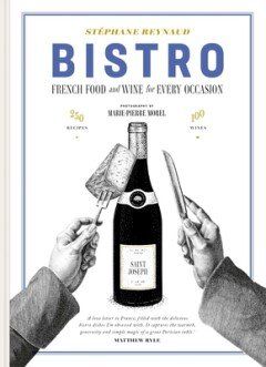 Bistro : French food and wine for every occasion