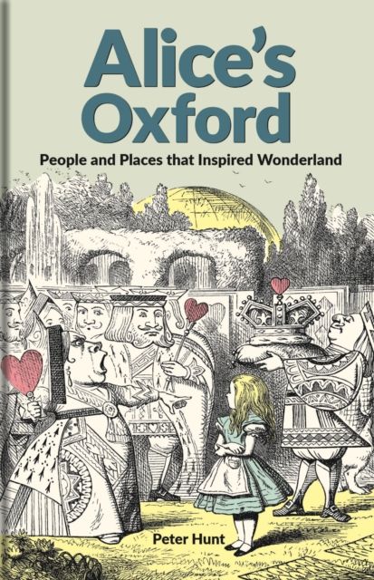 Alice's Oxford : People and Places that Inspired Wonderland