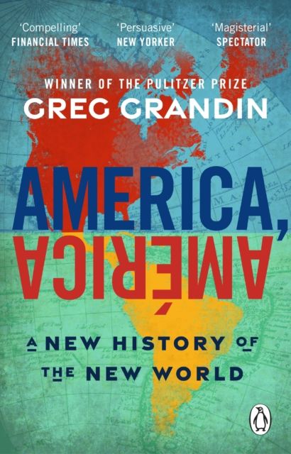 America, America : A New History of the New World