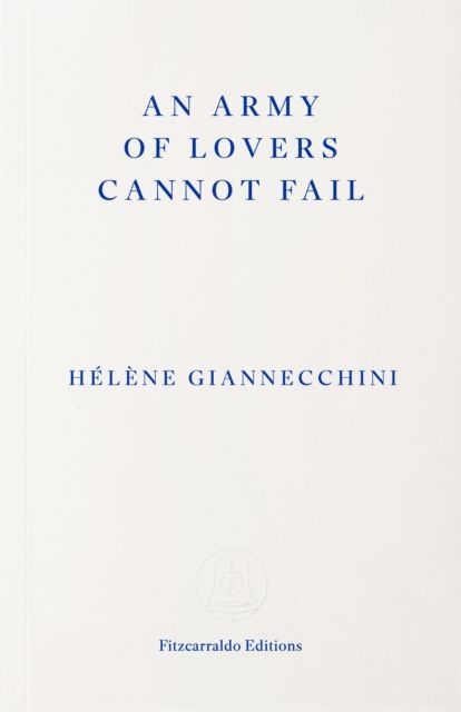 An Army of Lovers Cannot Fail