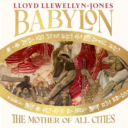 Babylon : The Mother of All Cities
