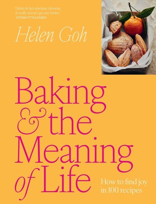 Baking and the Meaning of Life : How to find joy in 100 recipes