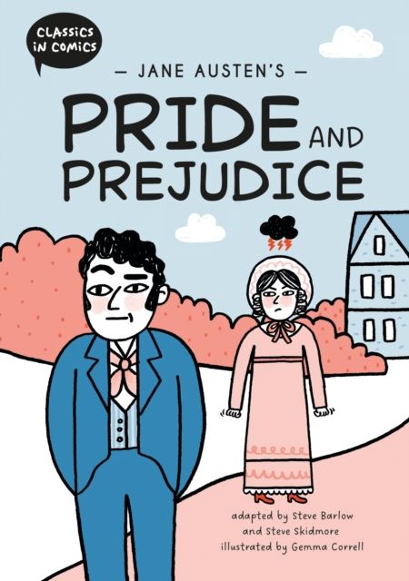 Classics in Comics: Jane Austen's Pride and Prejudice : A Comic Book