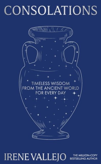 Consolations : Timeless Wisdom from the Ancient World for Every Day