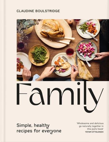 Family : Simple, healthy recipes for everyone