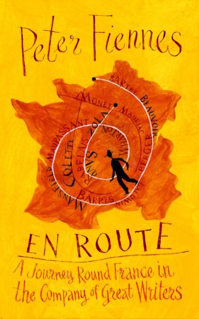En Route : A Journey Round France in the Company of Great Writers