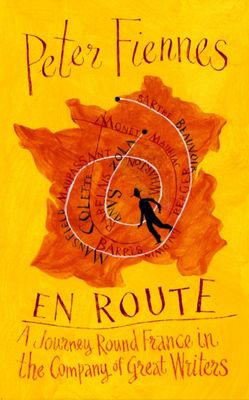 En Route : A Journey Round France in the Company of Great Writers