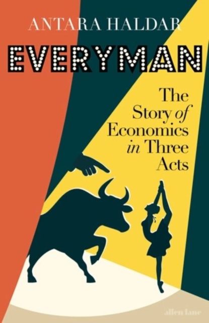 Everyman : The Story of Economics in Three Acts