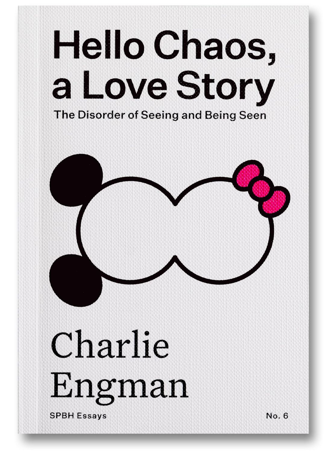 Hello Chaos, a Love Story: The Disorder of Seeing and Being Seen : 6