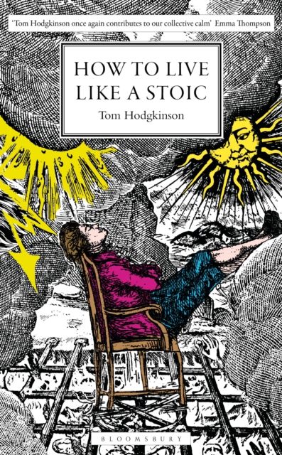 How to Live Like a Stoic : A Handbook for Happiness