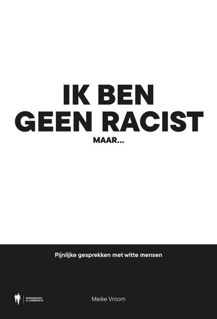 Ik ben geen racist, maar... Pijnlijke gesprekken met witte mensen