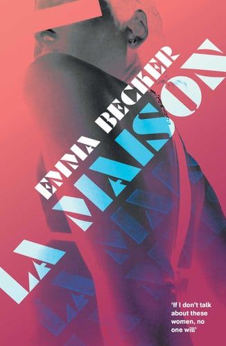 La Maison: Inside a Berlin Brothel: A Literary Novel of Sex Work, Identity, and Survival
