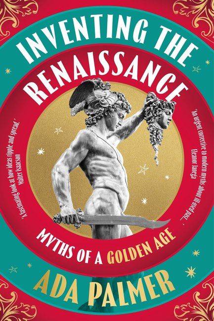 Inventing the Renaissance : Myths of a Golden Age