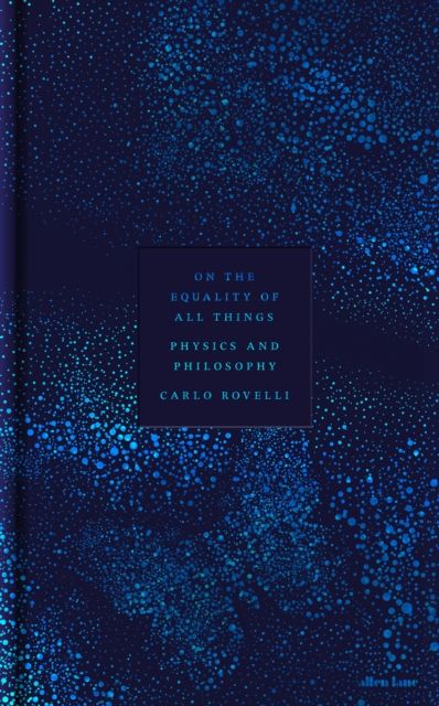 On the Equality of All Things : Physics and Philosophy