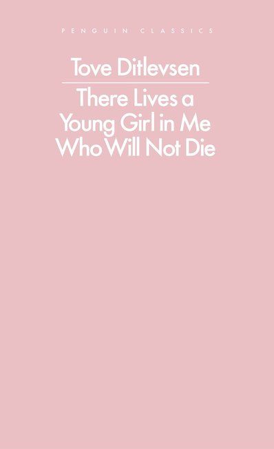 Penguin Classics: There Lives a Young Girl in Me Who Will Not Die