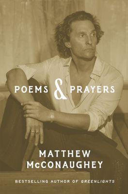 Poems &amp; Prayers: Matthew McConaughey's brand new inspirational book