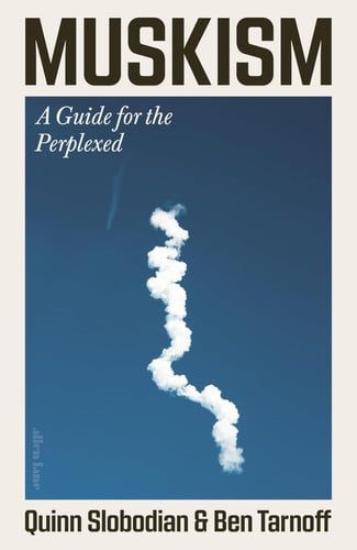 Muskism: A Guide for the Perplexed