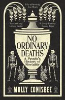 No Ordinary Deaths: A People's History of Mortality