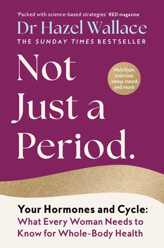 Not Just a Period : Your Hormones and Cycle – What Every Woman Needs to Know for Whole-Body Health