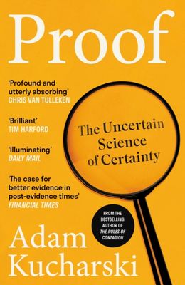 Proof : The Uncertain Science of Certainty