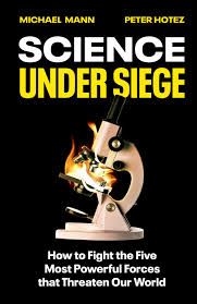 Science Under Siege : How to Fight the Five Most Powerful Forces that Threaten Our World