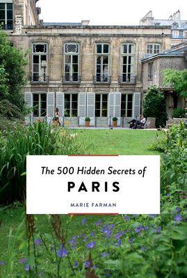 The 500 Hidden Secrets of Paris (8th Edition)