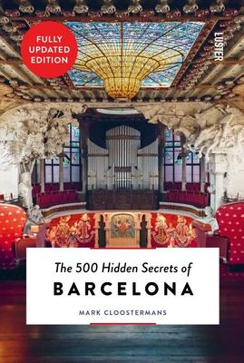 The 500 Hidden Secrets of Barcelona (5th Edition)