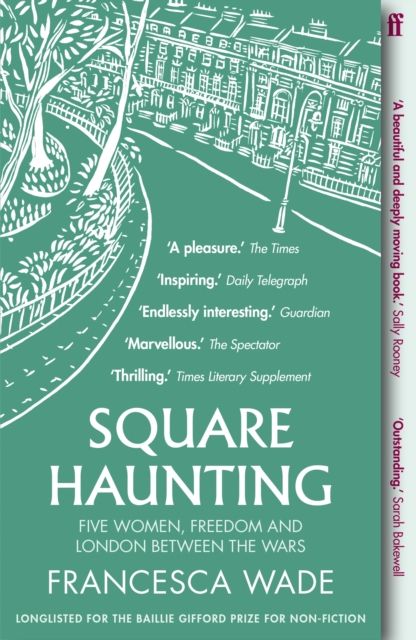 Square Haunting: Five Women, Freedom and London Between the Wars