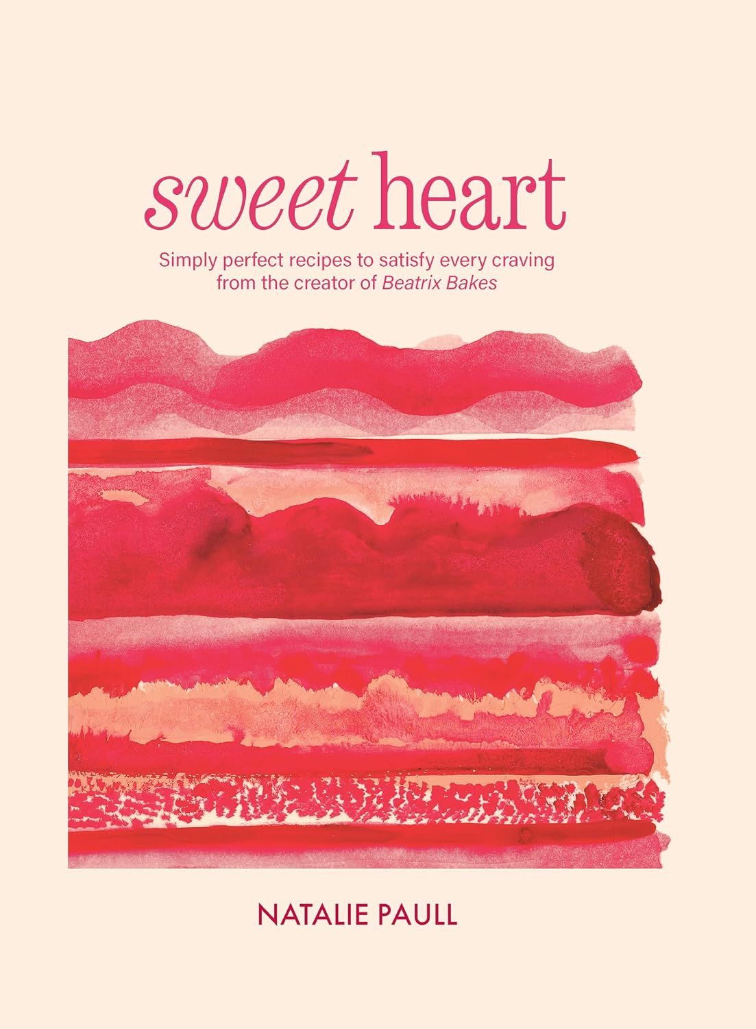Sweet Heart : Simply perfect recipes to satisfy every craving