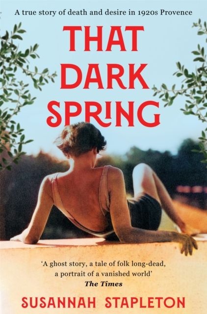 That Dark Spring : A True Story of Death and Desire in 1920s Provence-1