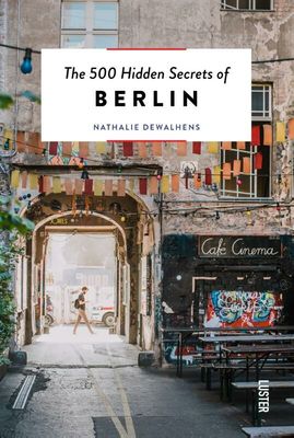 The 500 Hidden Secrets of Berlin (6th Edition)