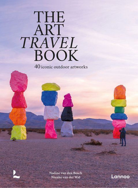 The Art Travel Book: 40 Iconic Outdoor Artworks