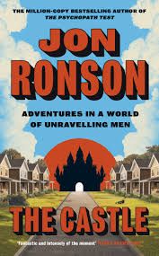 The Castle : Adventures in a World of Unravelling Men