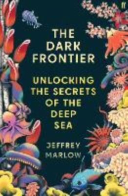 The Dark Frontier: Unlocking the Secrets of the Deep Sea
