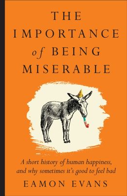 The Importance of Being Miserable