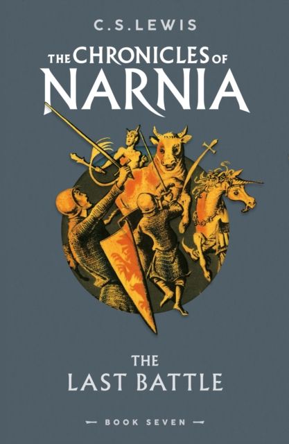 The Last Battle : The Chronicles of Narnia 7