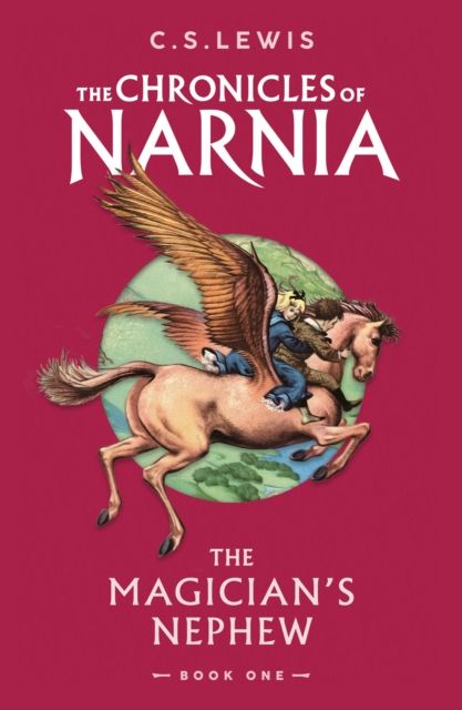 The Magician’s Nephew : The Chronicles of Narnia 1
